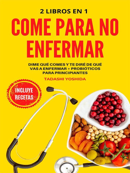 Title details for 2 libros en 1--Come para no enfermar by Tadashi Yoshida - Available